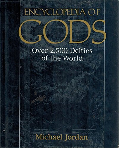 Encyclopedia of Gods: Over 2,500 Deities of the World book by Michael Jordan