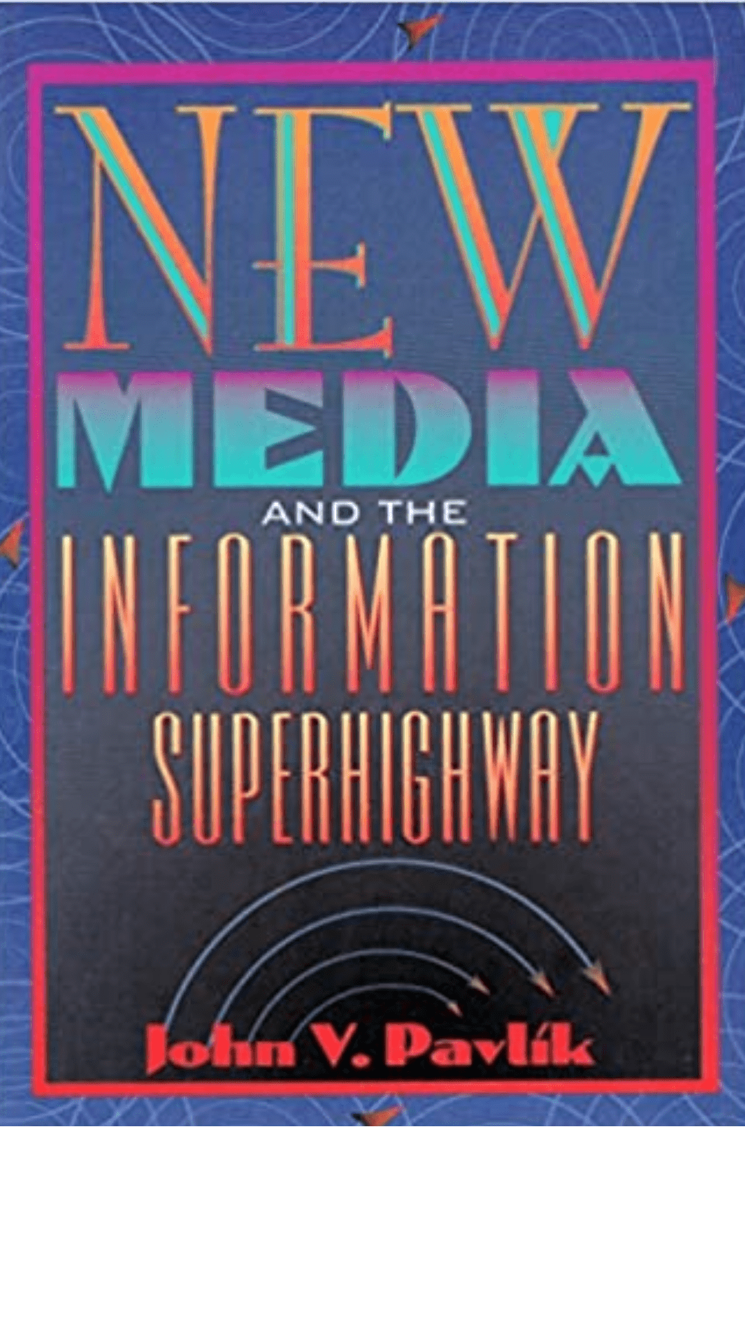 New Media and the Information Superhighway