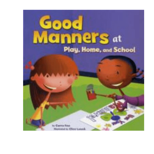 Good Manners : At Play, Home and School