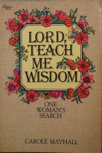 Lord, Teach Me Wisdom: One Woman's Search