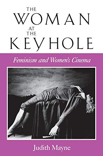 The Woman at the Keyhole: Women's Cinema and Feminist Criticism