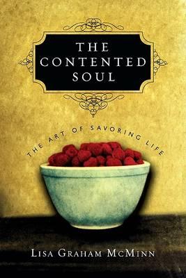 The Contented Soul : The Art of Savoring Life