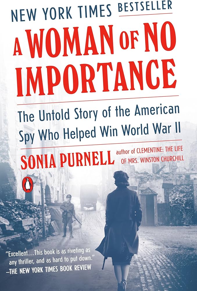A Woman of No Importance: The Untold Story of the American Spy Who Helped Win World War II book by Sonia Purnell