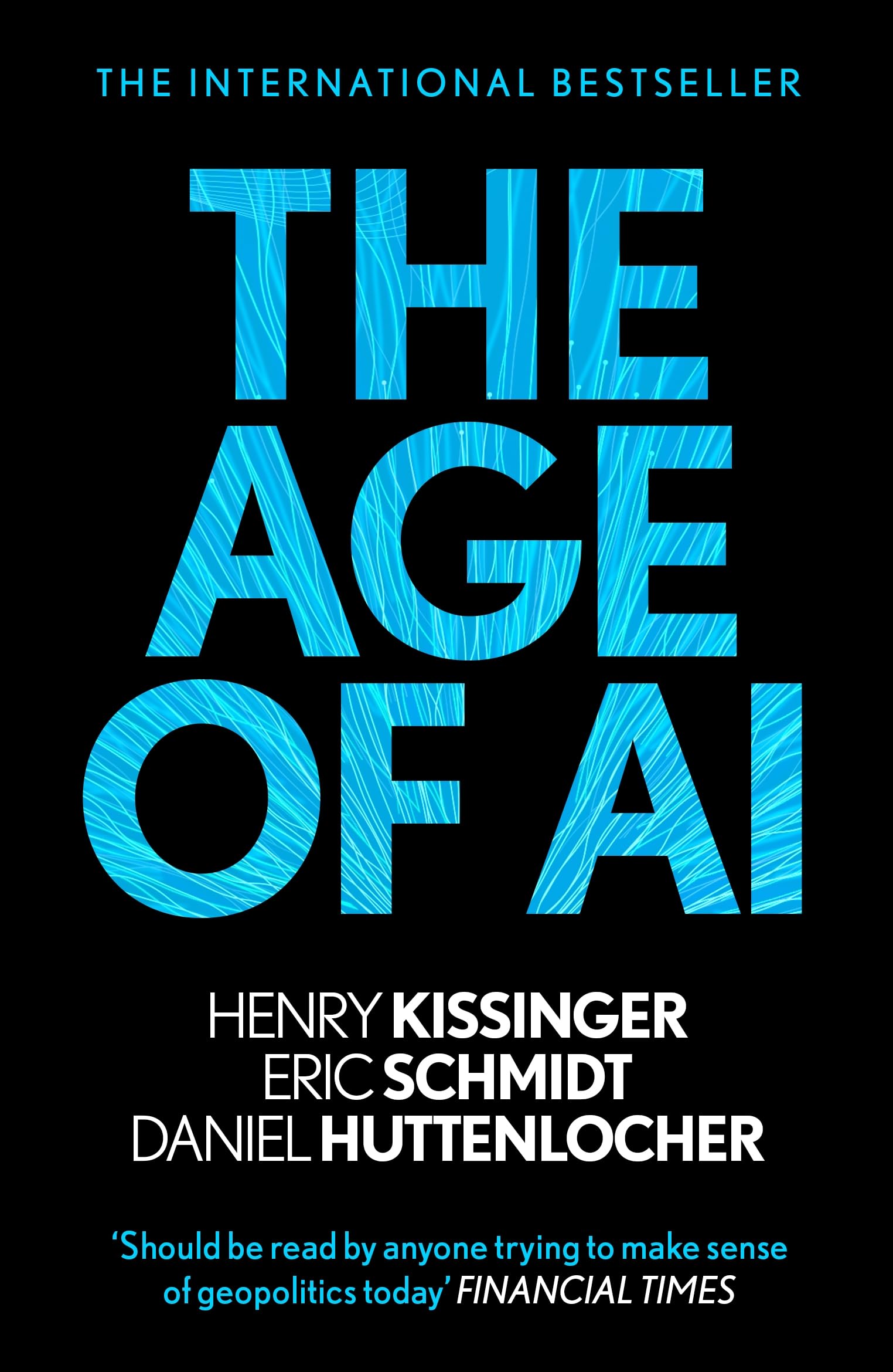 The Age of AI and Our Human Future by Henry Kissinger