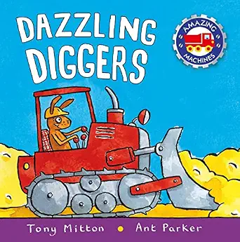 Dazzling Diggers Book By Tony Mitton