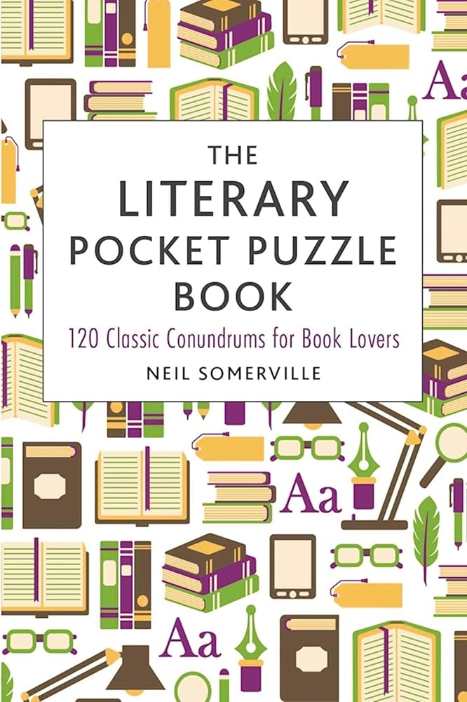 The Literary Pocket Puzzle Book: 120 Classic Conundrums for Book Lovers by Neil Somerville