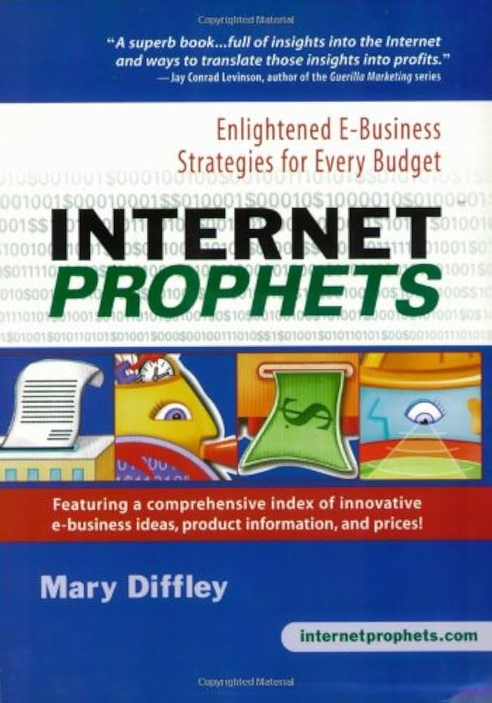 Internet Prophets: Enlightened E-Business Strategies for Every Budget