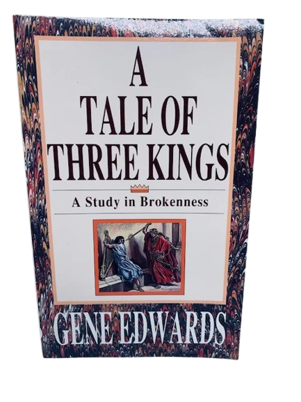 A Tale of Three Kings: A Study in Brokenness book by Gene Edwards