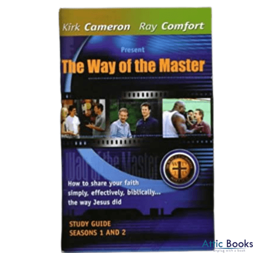 The Way of the Master: How to Share Your Faith Simply, Effectively, Biblically ... the Way Jesus Did (STUDY GUIDE SEASONS 1 AND 2)