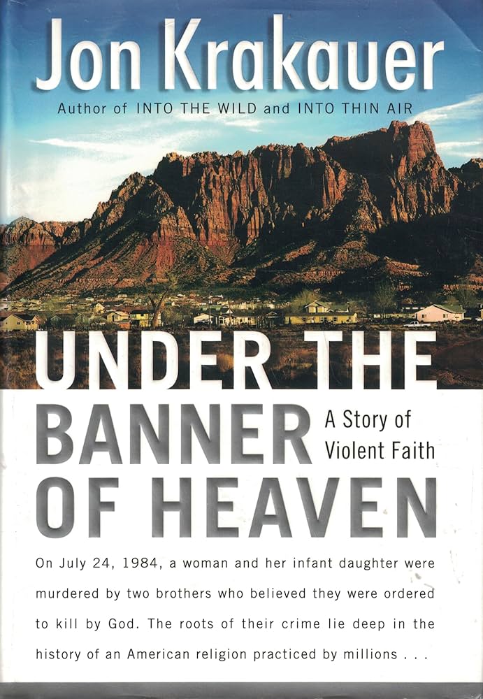 Under the Banner of Heaven: A Story of Violent Faith book by Jon Krakauer