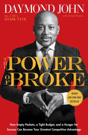 The Power of Broke: How Empty Pockets, a Tight Budget, and a Hunger for Success Can Become Your Greatest Competitive Advantage book by Daymond John