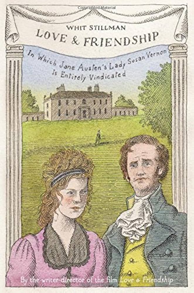 Love and Friendship: In Which Jane Austen's Lady Susan Vernon Is Entirely Vindicated book by Whit Stillman