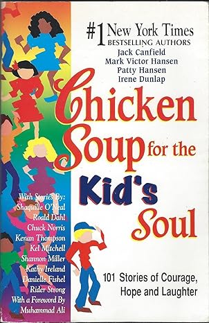 Chicken Soup for the Kid's Soul: 101 Stories of Courage, Hope and Laughter book by Jack Canfield