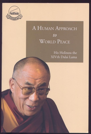A Human Approach to World Peace by His Holiness the XIVth Dalai Lama