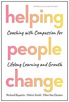 Helping People Change: Coaching with Compassion for Lifelong Learning and Growth book by Richard E. Boyatzis