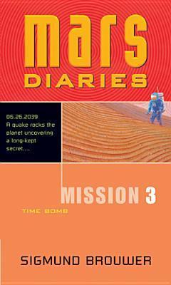 Mars Diaries #3: Time Bomb book by Sigmund Brouwer