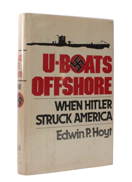 U-Boats Offshore: When Hitler Struck America