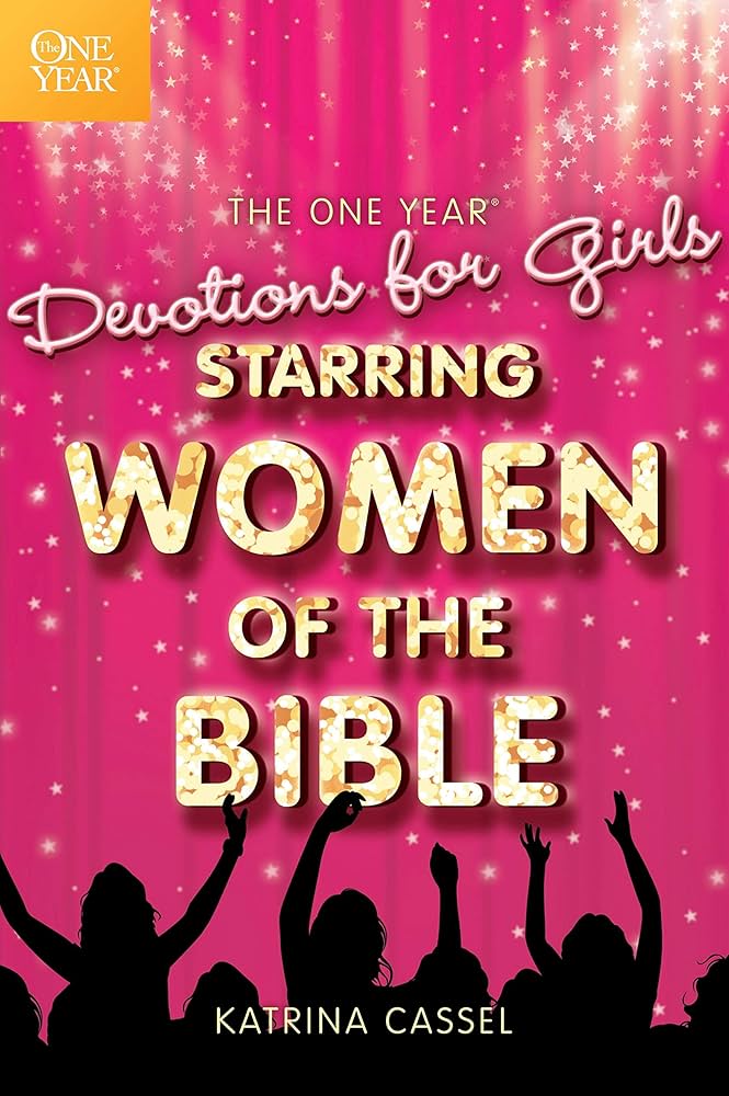 The One Year Devotions for Girls Starring Women of the Bible book by Katrina Cassel