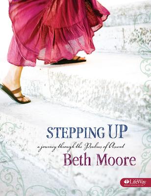Stepping Up - Bible Study Book : A Journey Through the Psalms of Ascent
