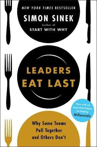 Leaders Eat Last: Why Some Teams Pull Together and Others Don't book by Simon Sinek