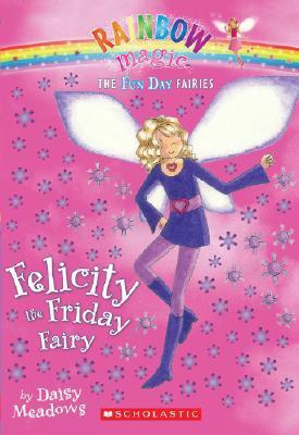Rainbow Magic #40: Felicity the Friday Fairy