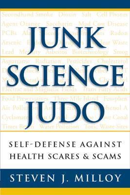 Junk Science Judo : Self-defence Against Health Scares and Scams