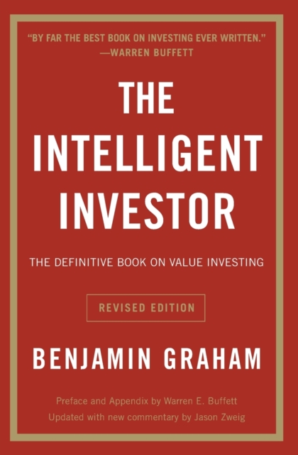 The Intelligent Investor Revised Edition : The Definitive Book on Value Investing by Benjamin Graham