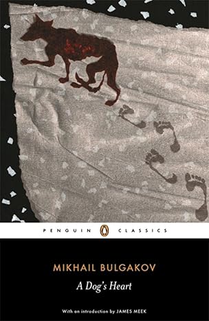 A Dog's Heart: An Appalling Story by Mikhail Bulgakov