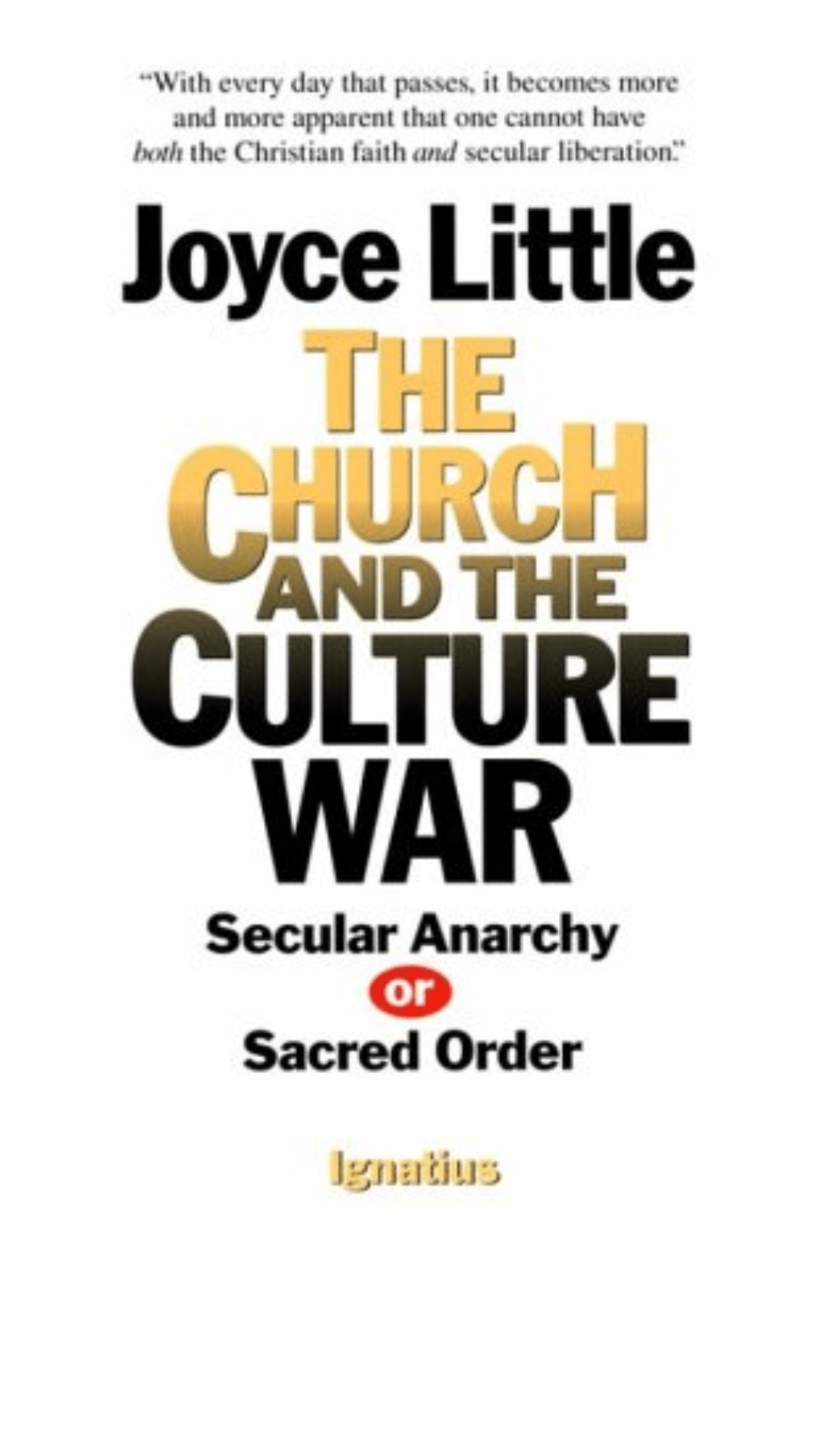 The Church and the Culture War: Secular Anarchy Or Sacred Order