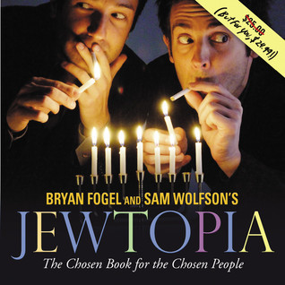 Jewtopia: The Chosen Book for the Chosen People book by Bryan Fogel