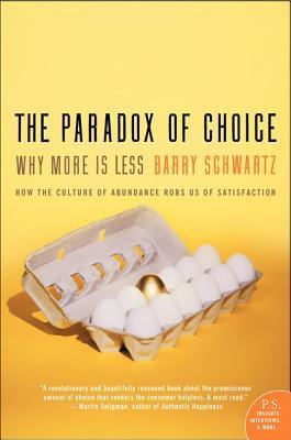 The Paradox Of Choice : Why More Is Less Book by Barry Schwartz