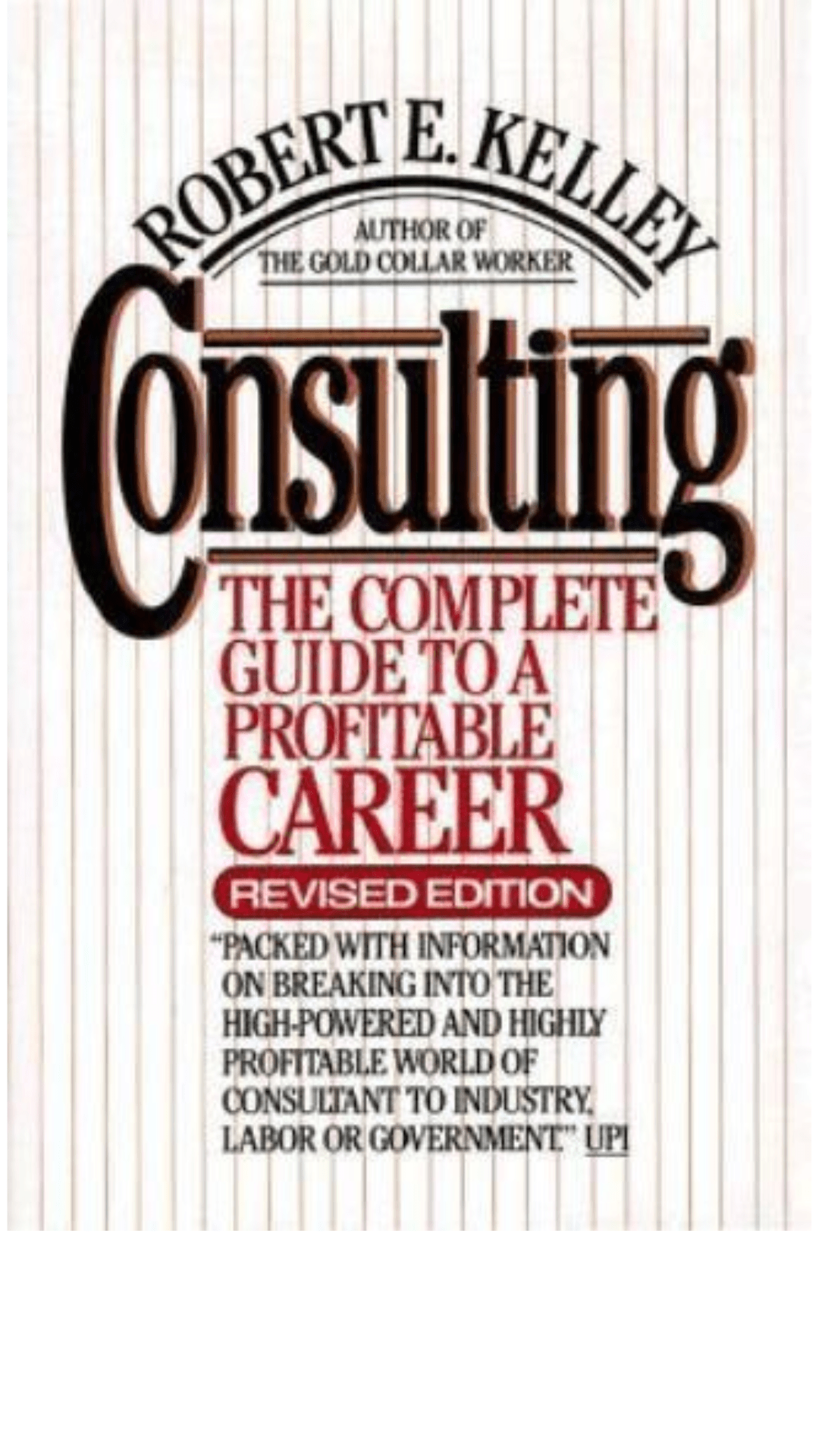 Consulting : The Complete Guide to a Profitable Career