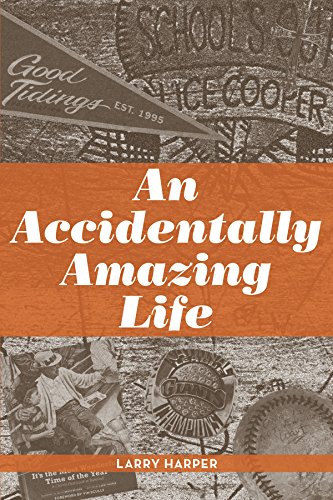 An Accidentally Amazing Life