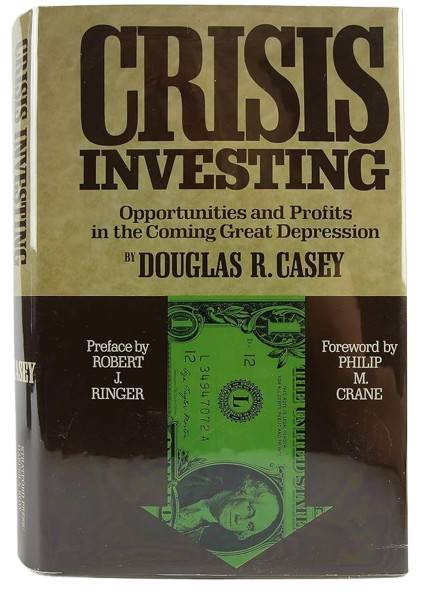 Crisis Investing: Opportunities and Profits in the Coming Great Depression