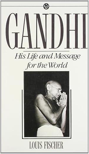 Gandhi: His Life and Message for the World Book by Louis Fischer