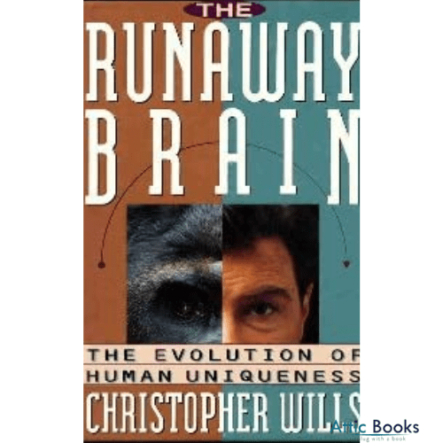The Runaway Brain : The Evolution of Human Uniqueness