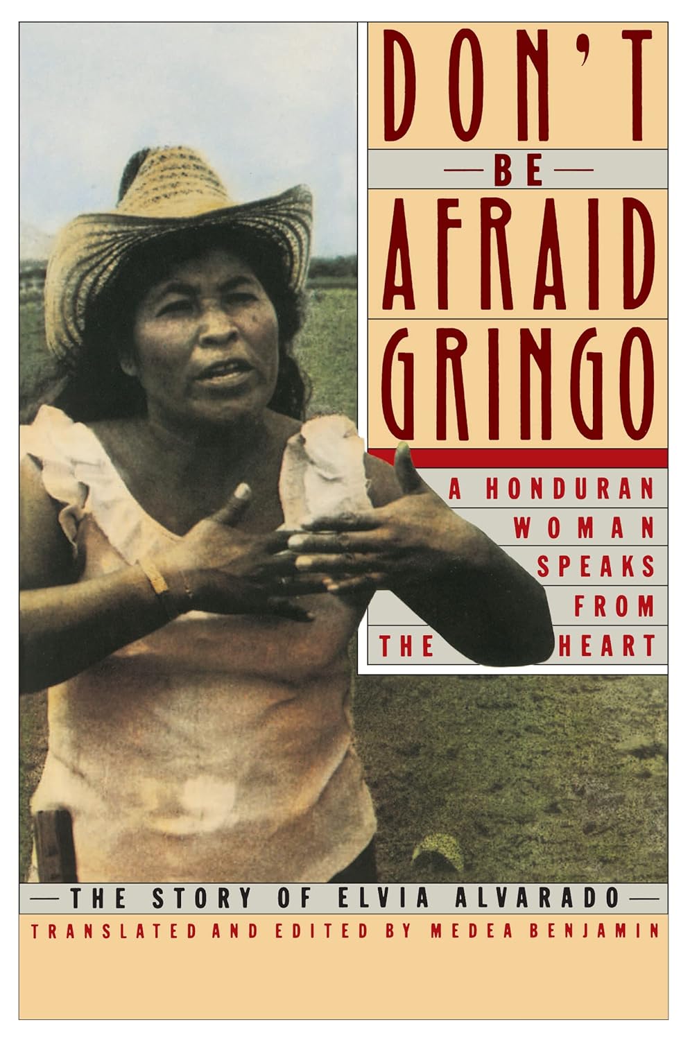 Don't be Afraid Gringo : The Story of Elvia Alvarado