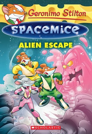 Geronimo Stilton Spacemice #1: Alien Escape book by Geronimo Stilton