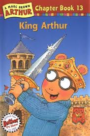 Arthur Chapter Books #13: King Arthur book by Marc Brown