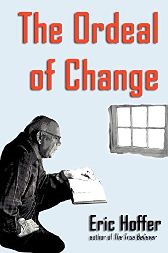The Ordeal of Change book by Eric Hoffer