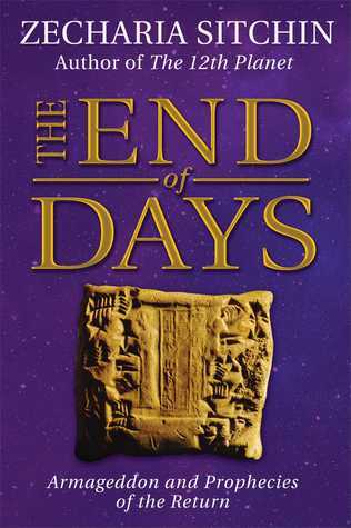 Earth Chronicles #7 The End of Days (Book VII): Armageddon and Prophecies of the Return (Earth Chronicles book by Zecharia Sitchin
