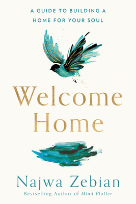 Welcome Home: A Guide to Building a Home for Your Soul book by Najwa Zebian