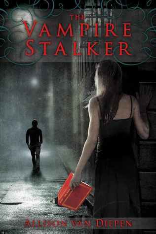 The Vampire Stalker book by Allison Van Diepen