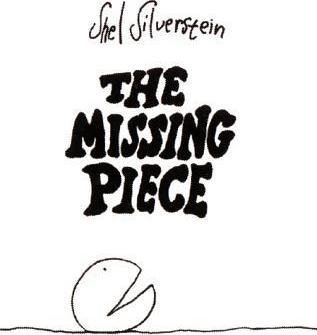 The Missing Piece by Shel Silverstein