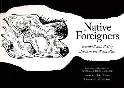 Native Foreigners: Jewish-Polish Poetry Between the World Wars