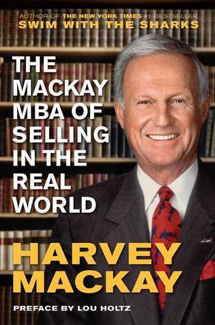The Mackay MBA of Selling in the Real World book by Harvey MacKay