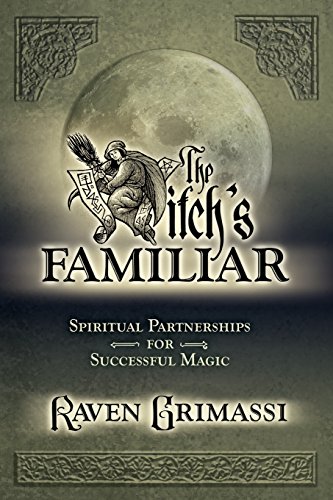 The Witch's Familiar: Spiritual Partnership for Successful Magic book by Raven Grimassi