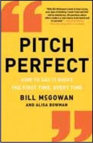 Pitch Perfec: How to Say it Right the First Time, Every Time book by Bill McGowan