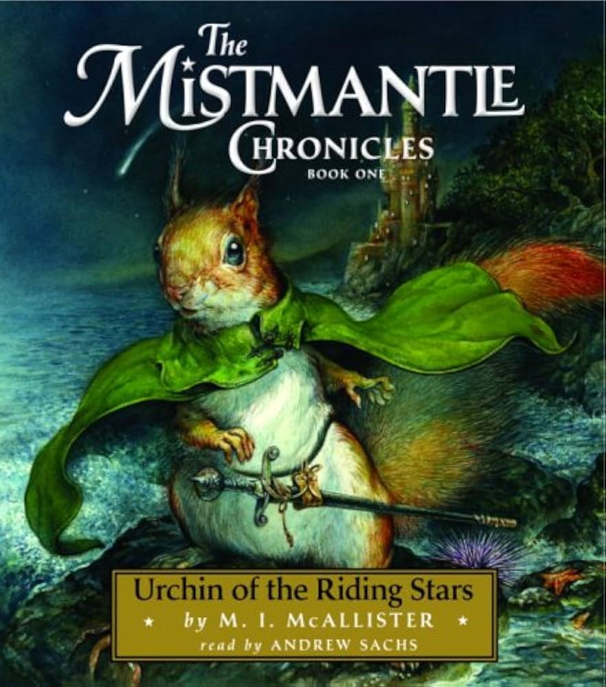 The Mistmantle Chronicles #1: Urchin of the Riding Stars book by M.I. McAllister