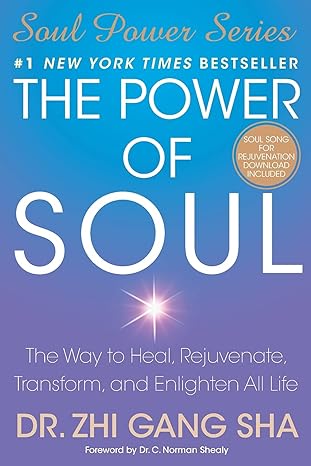 The Power of Soul: The Way to Heal, Rejuvenate, Transform, and Enlighten All Life  book by Zhi Gang Sha